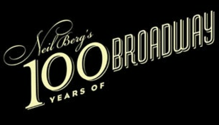Neal Berg's 101 Years Of Broadway