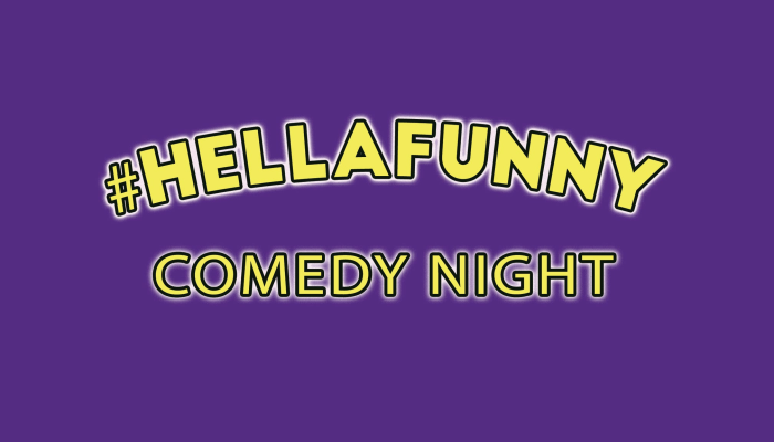 Funcheap SF Presents: #HellaFunny Comedy Night