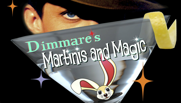 Dimmare's Martinis and MAGIC ®...